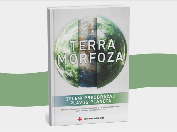 Novi priručnik Hrvatskog Crvenog križa Terramorfoza – zeleni preobražaj plavog planeta